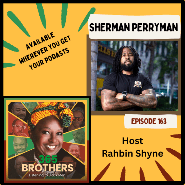 Being a Self Assured Black Man is Entrepreneur Sherman Perryman's Militant Grind Black Podcasting - Being a Self Assured Black Man is Entrepreneur Sherman Perryman's Militant Grind
