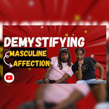 Black Podcasting - LIVE: Demystifying Masculine Affection