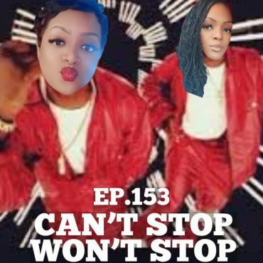Can't Stop Won't Stop Black Podcasting - Can't Stop Won't Stop