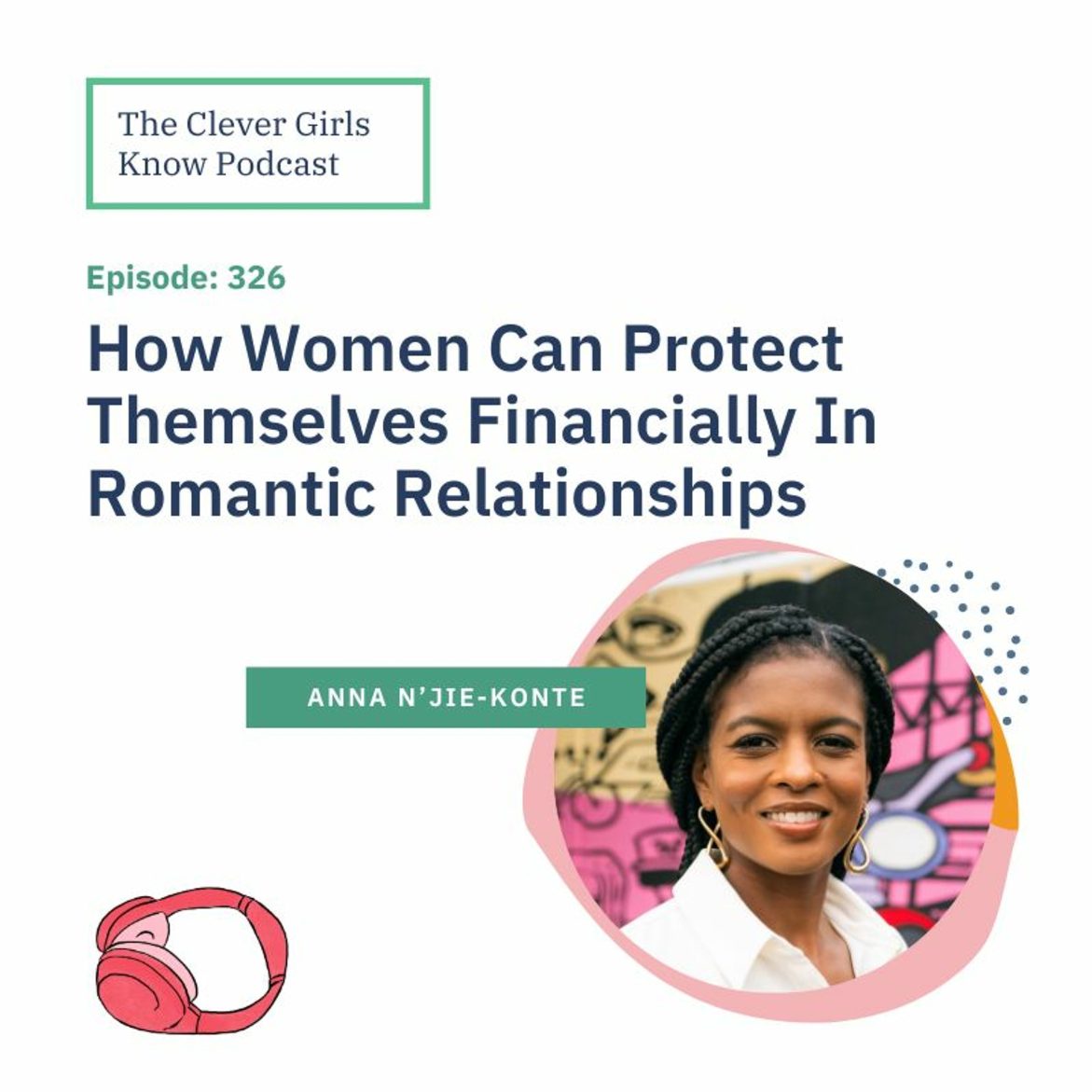Black Podcasting - 326: How Women Can Protect Themselves Financially In Romantic Relationships With Anna N’Jie - Konte