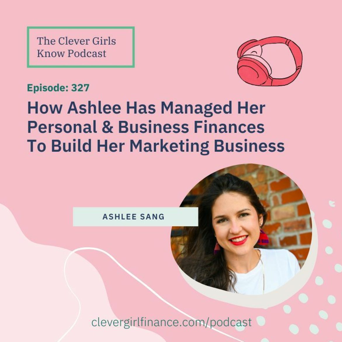 Black Podcasting - 327: How Ashlee Has Managed Her Personal AND Business Finances To Build Her Marketing Business