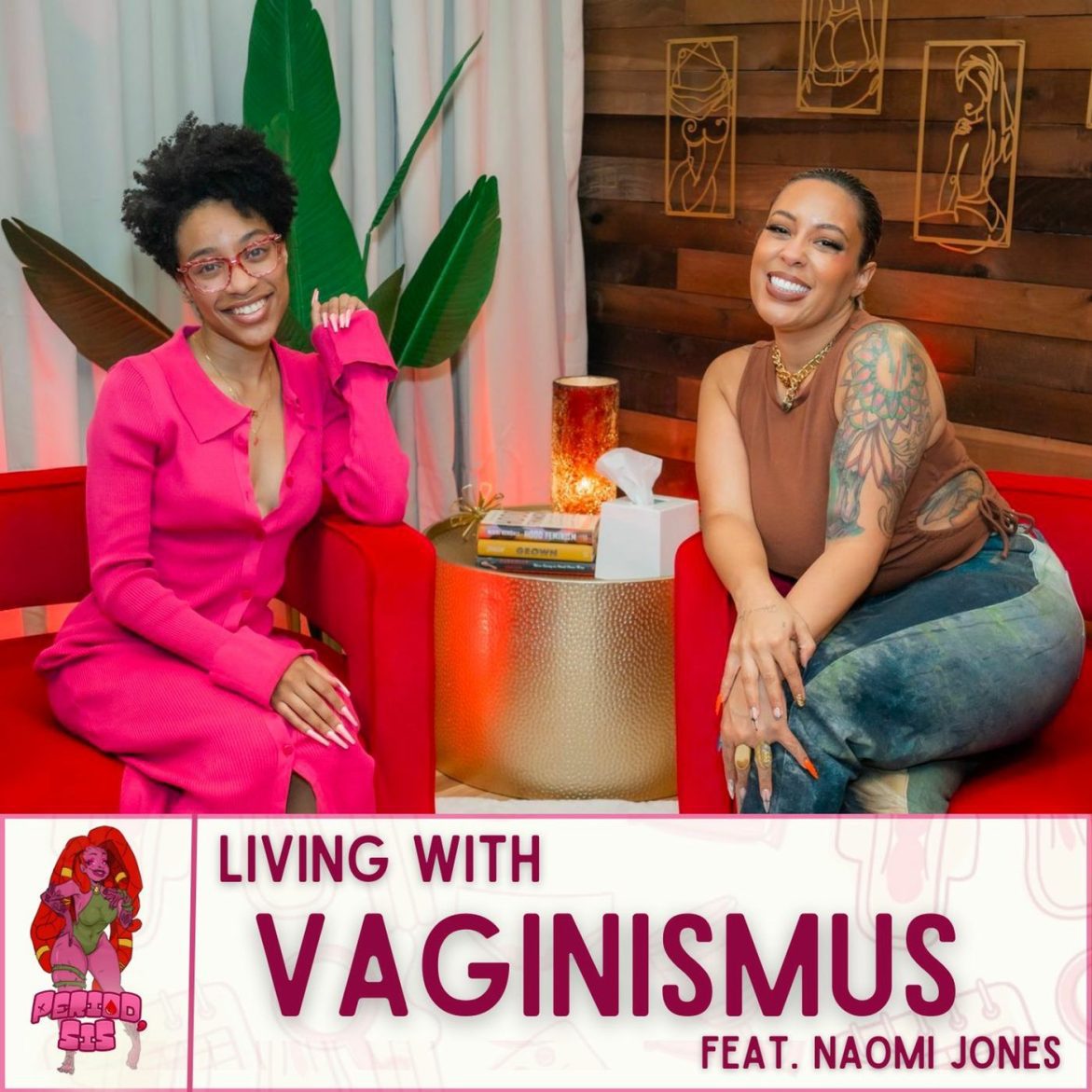 Living With Vaginismus Feat. Naomi Jones Black Podcasting - Living With Vaginismus Feat. Naomi Jones