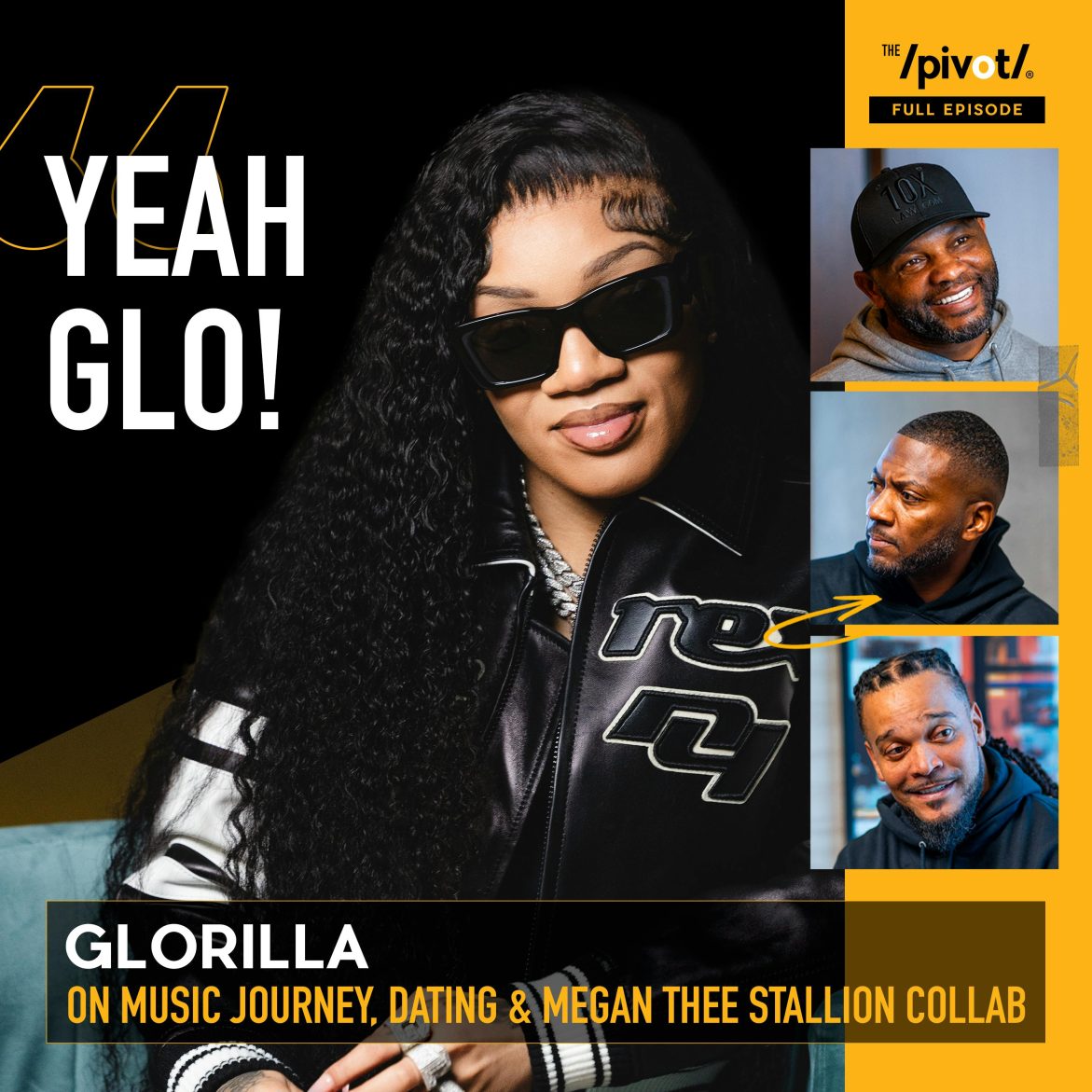 Black Podcasting - GloRilla on journey into music, heartbreak, dating philosophy, relationship with her dad, the Steelers and meeting Mike Tomlin and talks about release of new mixtape featuring Megan Thee Stallion