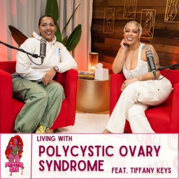 Black Podcasting - Living with Polycystic Ovary Syndrome (PCOS) Feat. Tiffany Keys