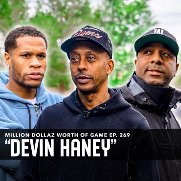 Black Podcasting - DEVIN HANEY: MILLION DOLLAZ WORTH OF GAME EPISODE 269