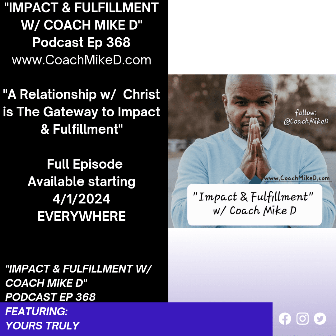 Black Podcasting - Ep: 368-A Relationship with Christ is the Gateway to Impact & Fulfillment