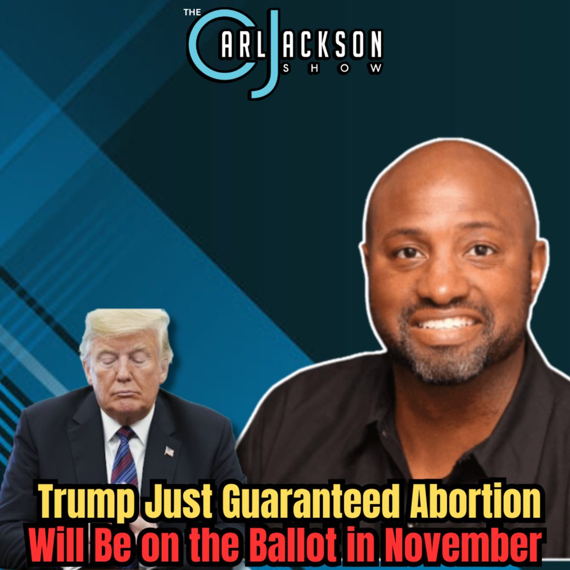 Trump Just Guaranteed Abortion Will Be on the Ballot in November Black Podcasting - Trump Just Guaranteed Abortion Will Be on the Ballot in November