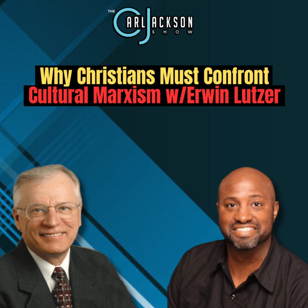 Black Podcasting - Why Christians Must Confront Cultural Marxism w/Erwin Lutzer