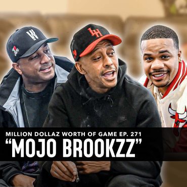 Black Podcasting - MOJO BROOKZZ: MILLION DOLLAZ WORTH OF GAME EPISODE 271