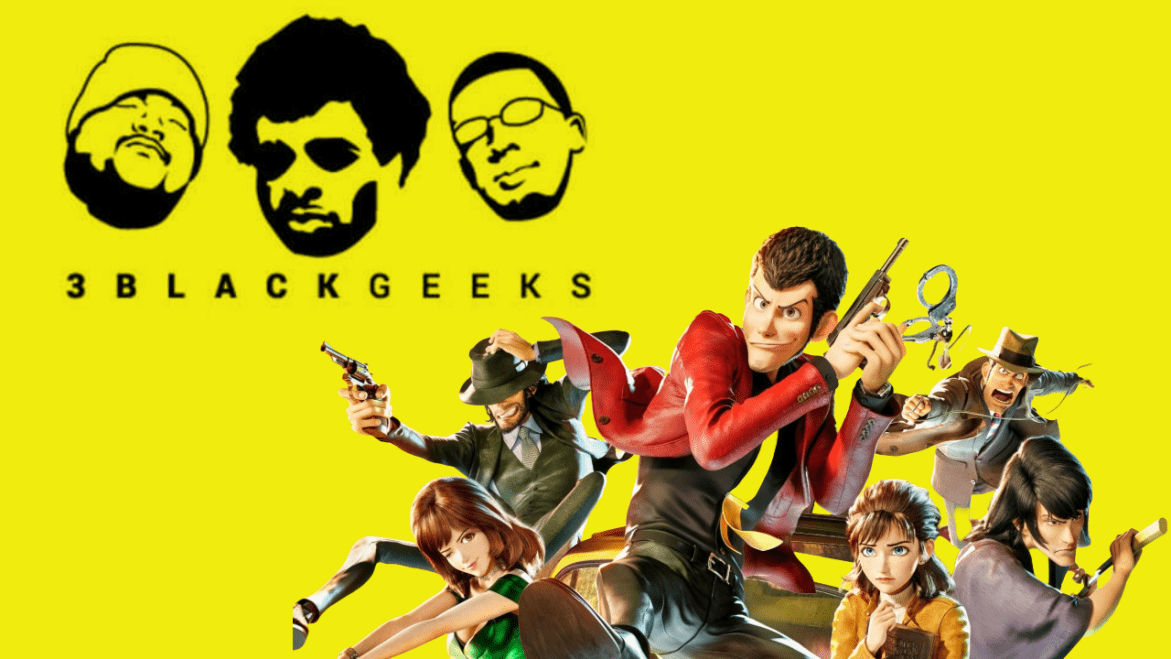 Black Podcasting - 3BGPodcast| Lupin the 3rd- The First