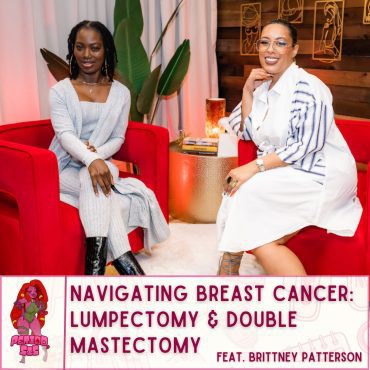 Navigating Breast Cancer: Lumpectomy & Double Mastectomy Black Podcasting - Navigating Breast Cancer: Lumpectomy & Double Mastectomy