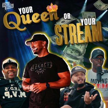 Black Podcasting - 438 - Is Your Wife a Queen or Your Income Stream?
