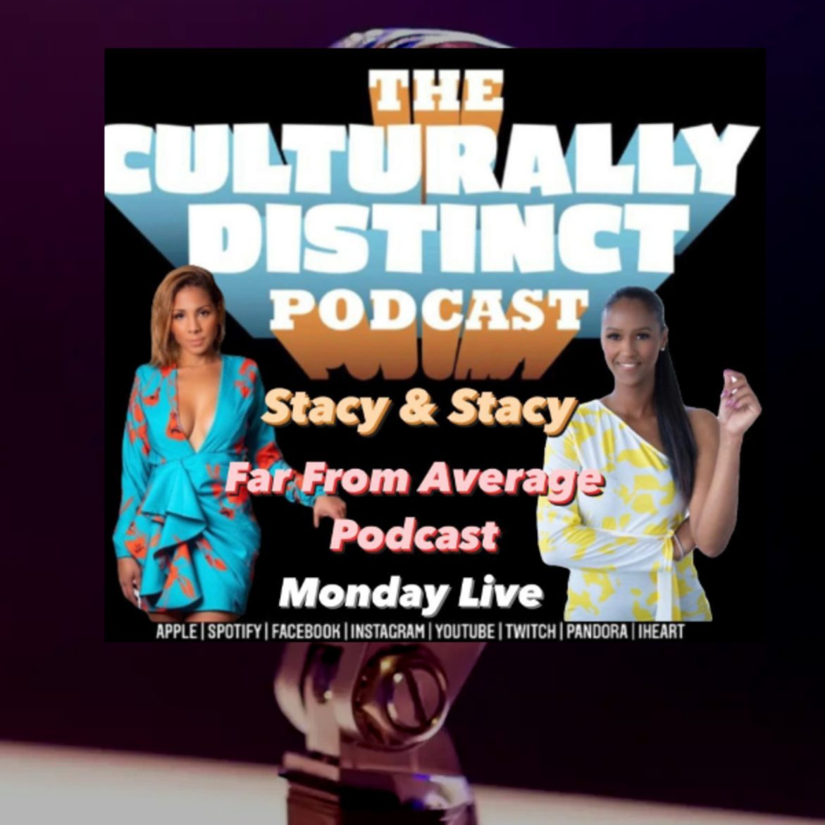 Black Podcasting - Stacy & Stacy | Far From Average | Episode 197