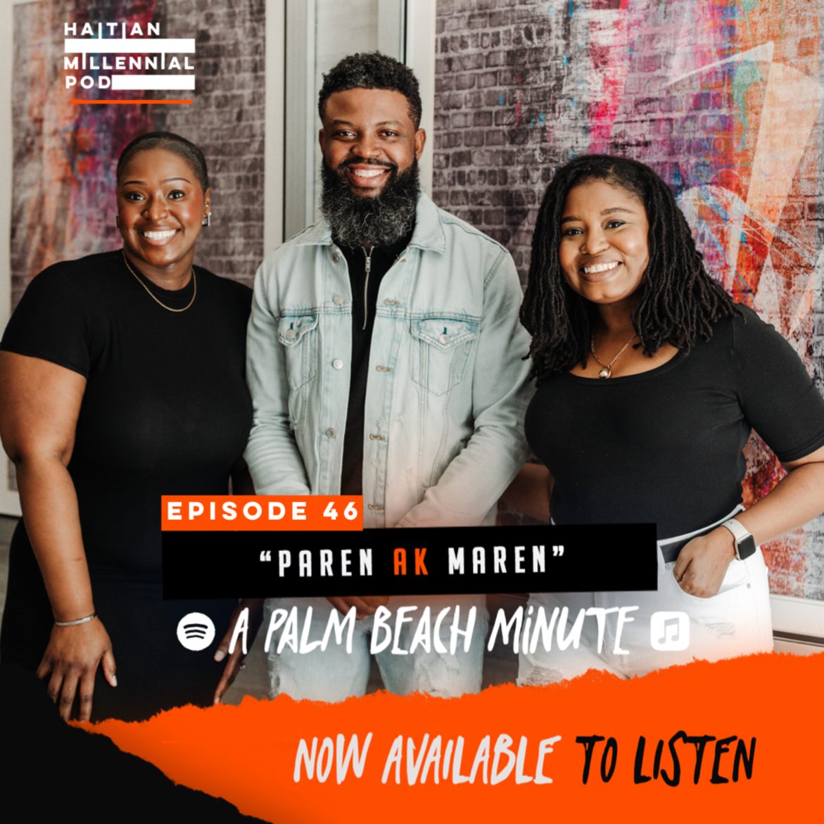 Black Podcasting - HMP | Episode 46 | "Paren ak Maren" Family Dynamics | Palm Beach Minute