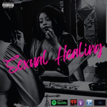 Black Podcasting - Sexual Healing