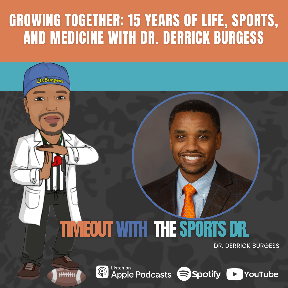 Black Podcasting - Growing Together: 15 years of Life, Sports, and Medicine with Dr. Derrick Burgess