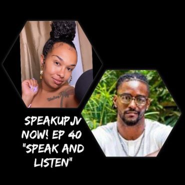 Black Podcasting - SpeakUpJV Now! Ep 40: "Speak and Listen"