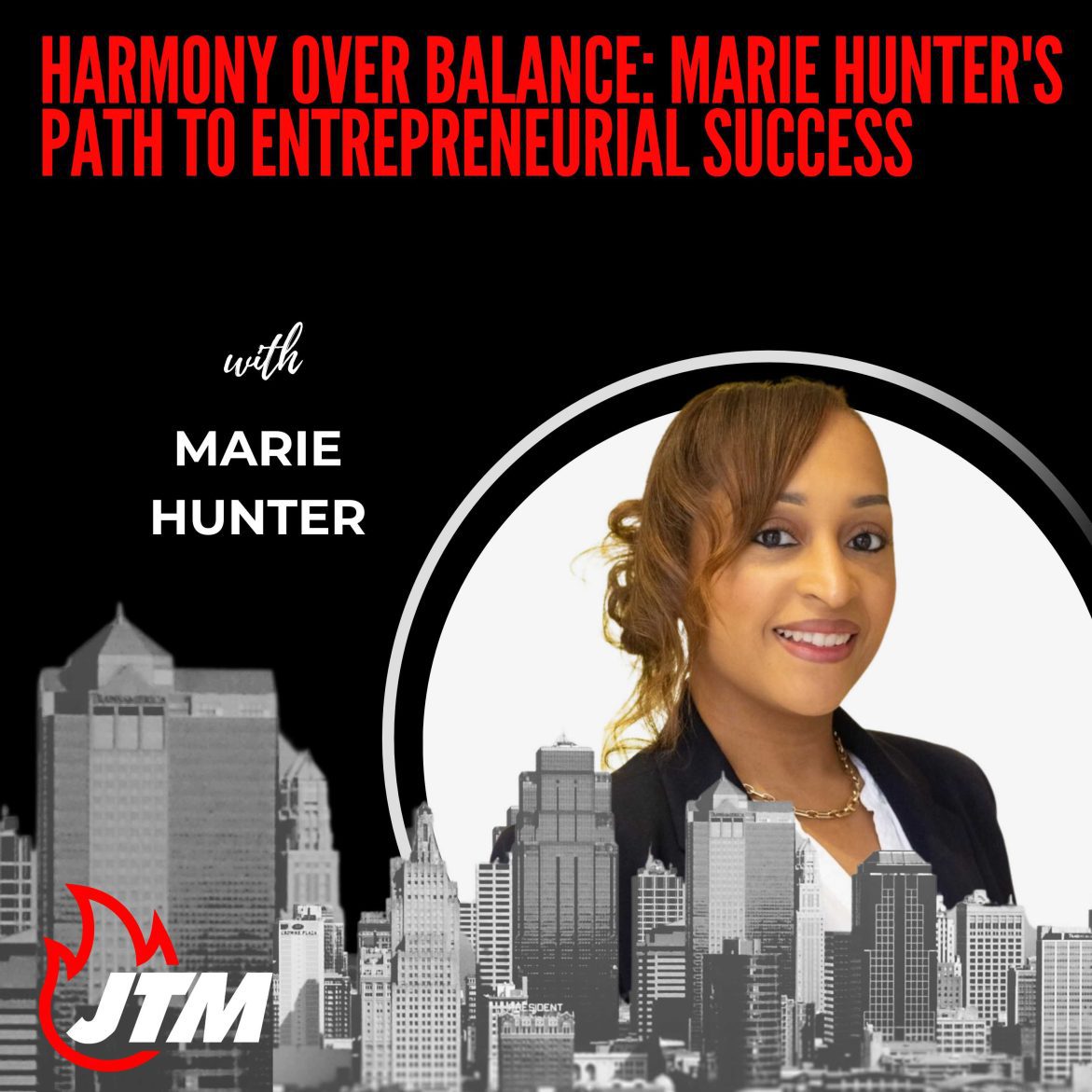 Black Podcasting - 471: Harmony Over Balance: Marie Hunter&apos;s Path to Entrepreneurial Success