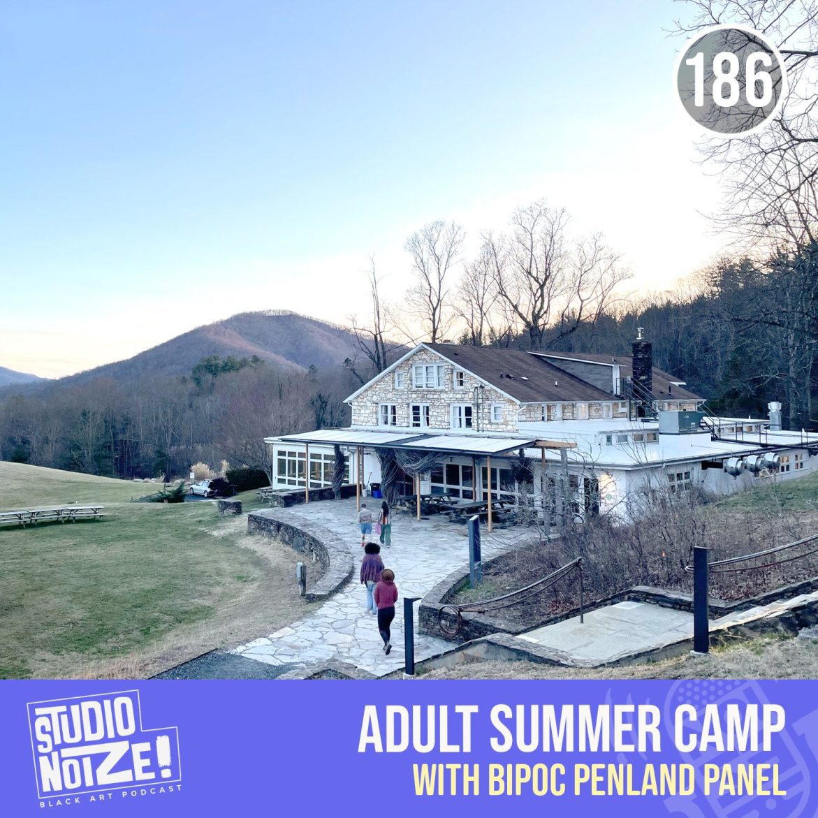 Black Podcasting - Adult Summer Camp w/ BIPOC Penland panel