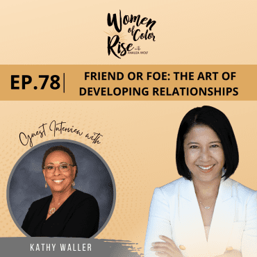 Black Podcasting - 78. Friend or Foe: The Art of Developing Relationships with Kathy Waller, Former Chief Financial Officer for The Coca-Cola Company