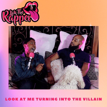 Black Podcasting - Look At Me Turning Into The Villian