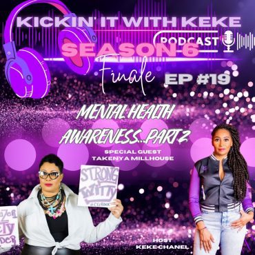 Black Podcasting - Season 6 Finale: Episode #19- "Mental Health Awareness Part 2"