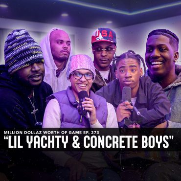Black Podcasting - LIL YACHTY & CONCRETE BOYS: MILLION DOLLAZ WORTH OF GAME EPISODE 273