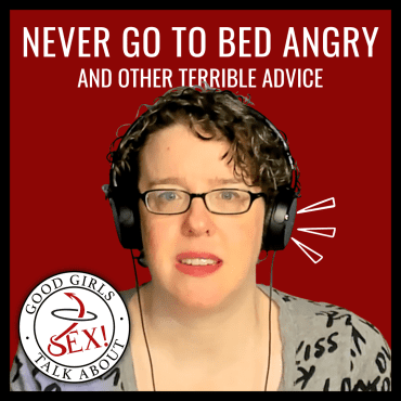 Black Podcasting - Never go to bed angry & other terrible advice