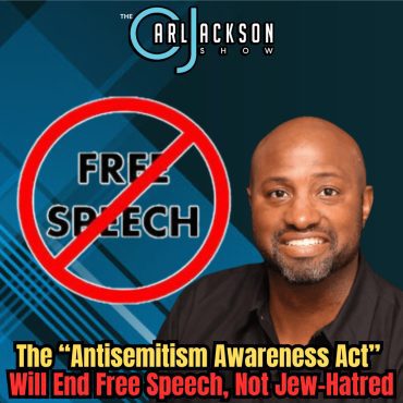 The “Antisemitism Awareness Act” Will End Free Speech, Not Jew-Hatred Black Podcasting - The “Antisemitism Awareness Act” Will End Free Speech, Not Jew-Hatred