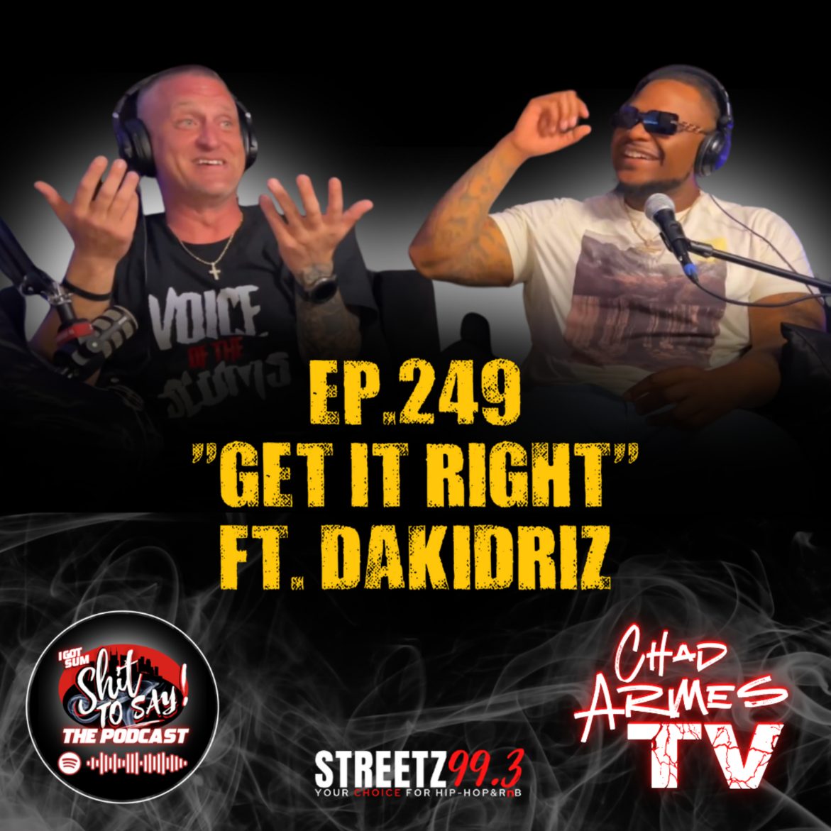 Black Podcasting - Episode 249 - "Get It Right" Feat. DaKidRiz