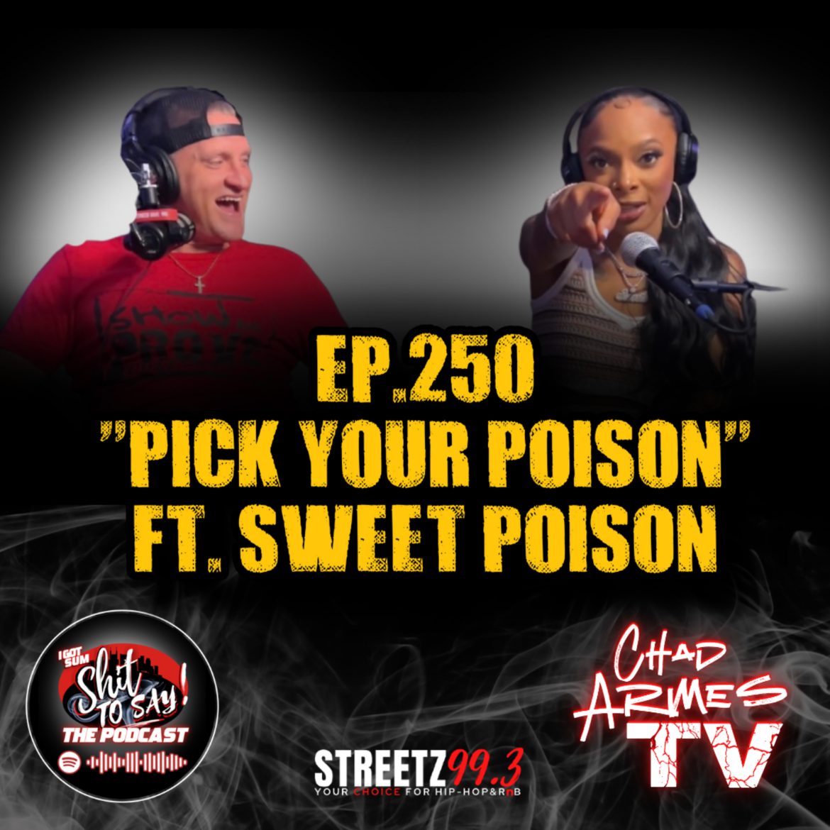 Black Podcasting - Episode 250 - "Pick Your Poison" Feat. Sweet Poison