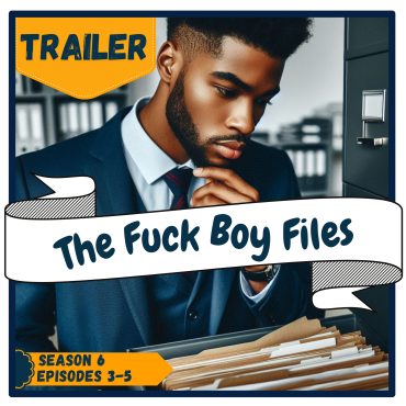 The F*ckBoy Files | Trailer Black Podcasting - The F*ckBoy Files | Trailer