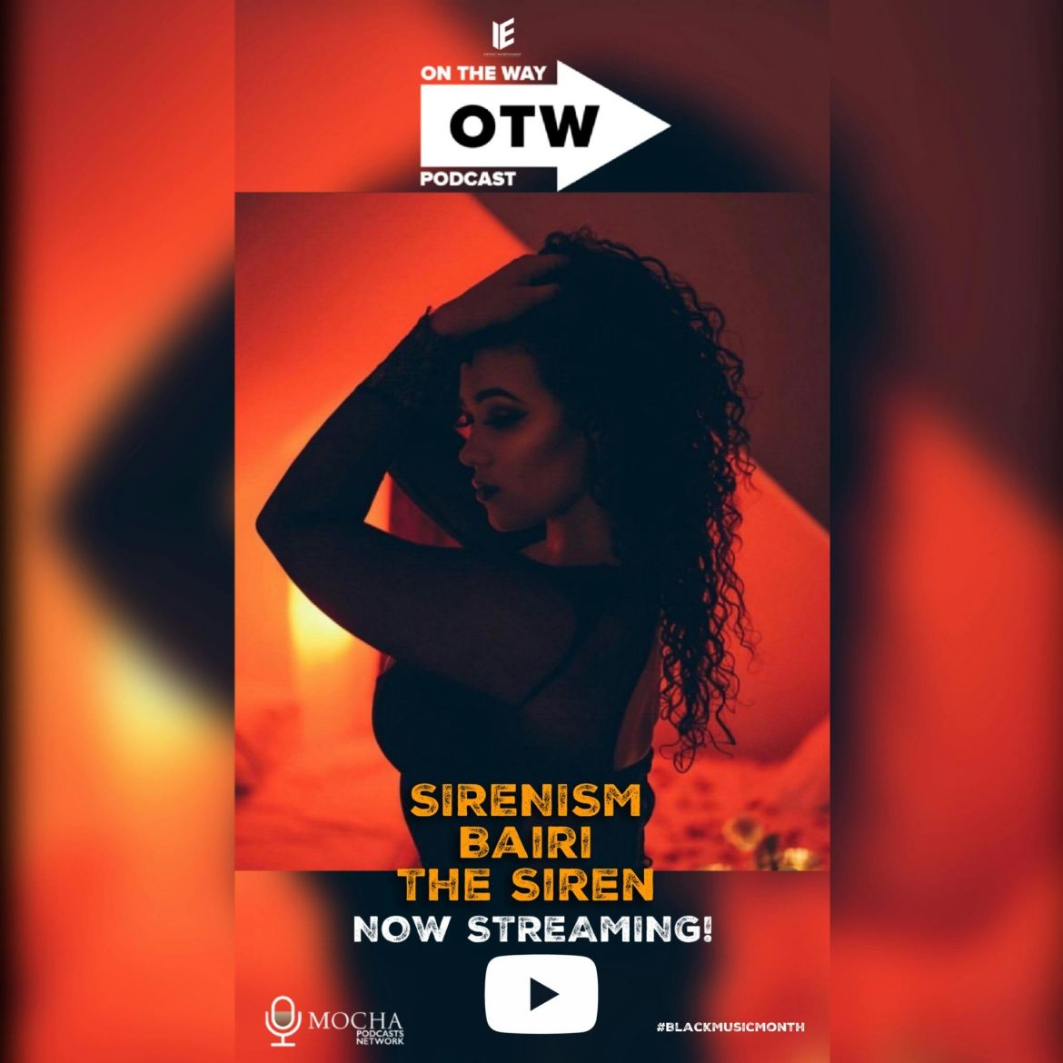 Black Podcasting - "SIRENISM" w/ Bairi The Siren | On The Way Podcast #BlackMusicMonth