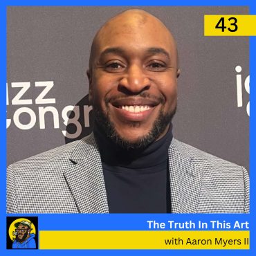 The Truth in This Art with Jazz Vocalist Aaron Myers Black Podcasting - The Truth in This Art with Jazz Vocalist Aaron Myers