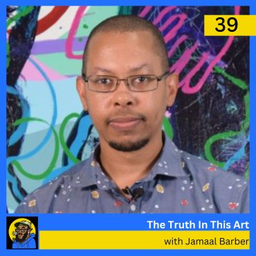 Black Podcasting - The Truth In This Art with Artist & Educator Jamaal Barber