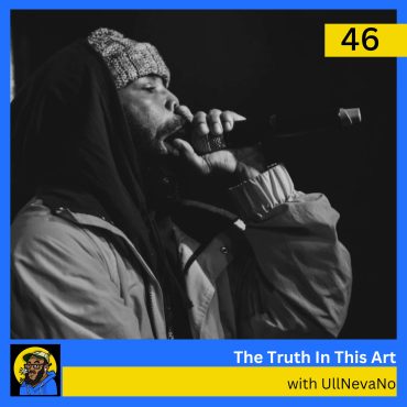 Black Podcasting - The Truth In This Art with MC UllNevaNo