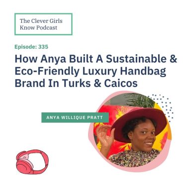 Black Podcasting - 335: How Anya Built A Sustainable And Eco - Friendly Luxury Handbag Brand In Turks & Caicos