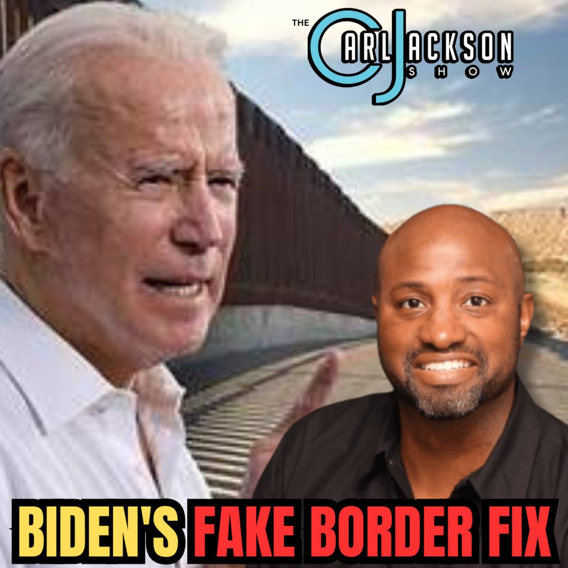 Black Podcasting - "BIDEN'S FAKE BORDER FIX"
