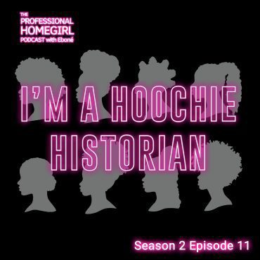 Black Podcasting - I'm A Hoochie Historian