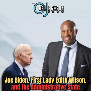 Black Podcasting - Joe Biden, First Lady Edith Wilson, and the Administrative State