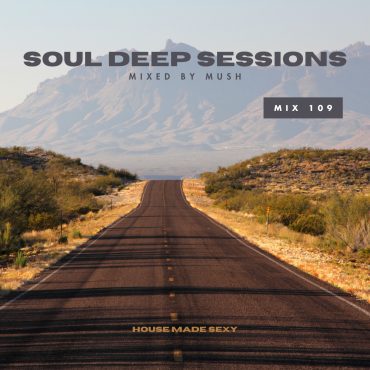 Black Podcasting - Episode 109: Soul Deep Sessions 109 mixed by Mush