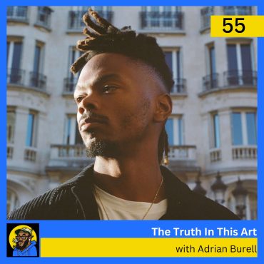 Black Podcasting - The Truth In This Art with Storyteller & Visual Artist Adrian Burrell