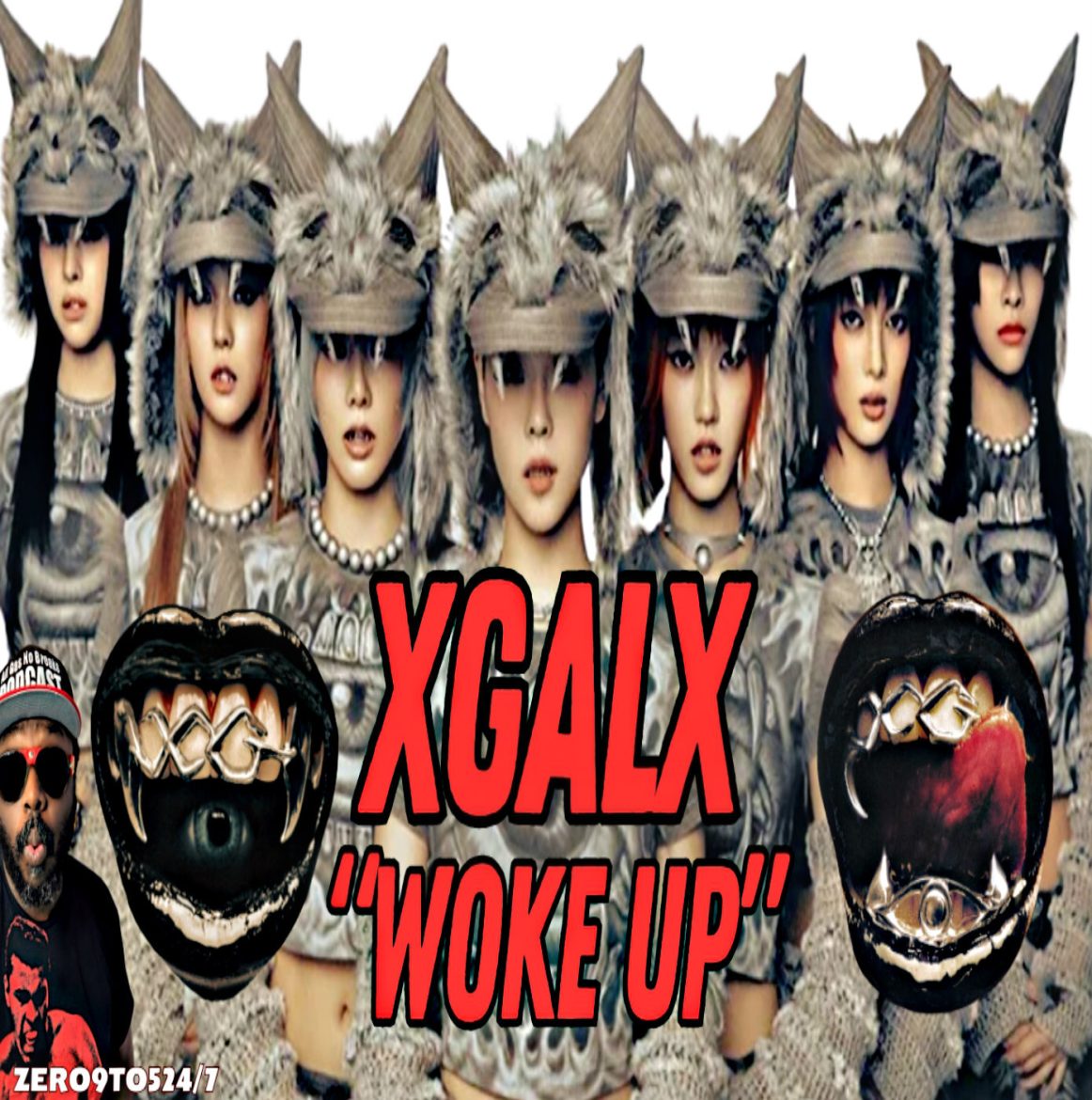 Black Podcasting - XG- "WOKE UP" - Music Video Reaction | [AUDIO] - ZERO9to5247