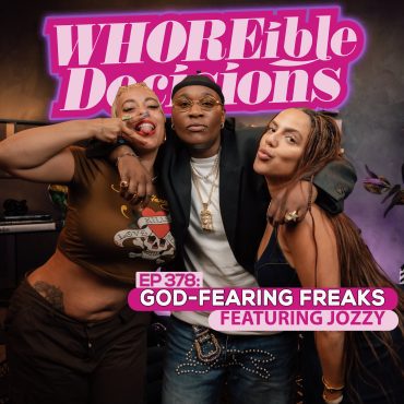 Black Podcasting - Ep 378: God-Fearing Freaks (Ft. Jozzy)