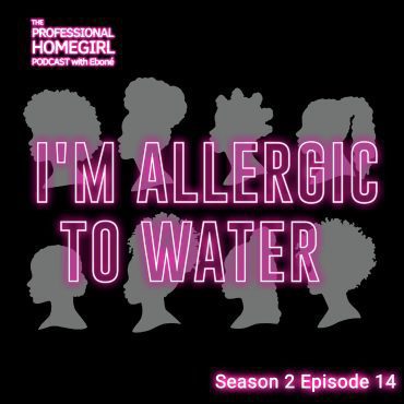 Black Podcasting - I'm Allergic To Water