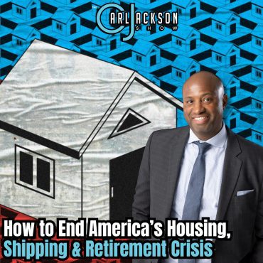 Black Podcasting - How to End America’s Housing, Shipping & Retirement Crisis