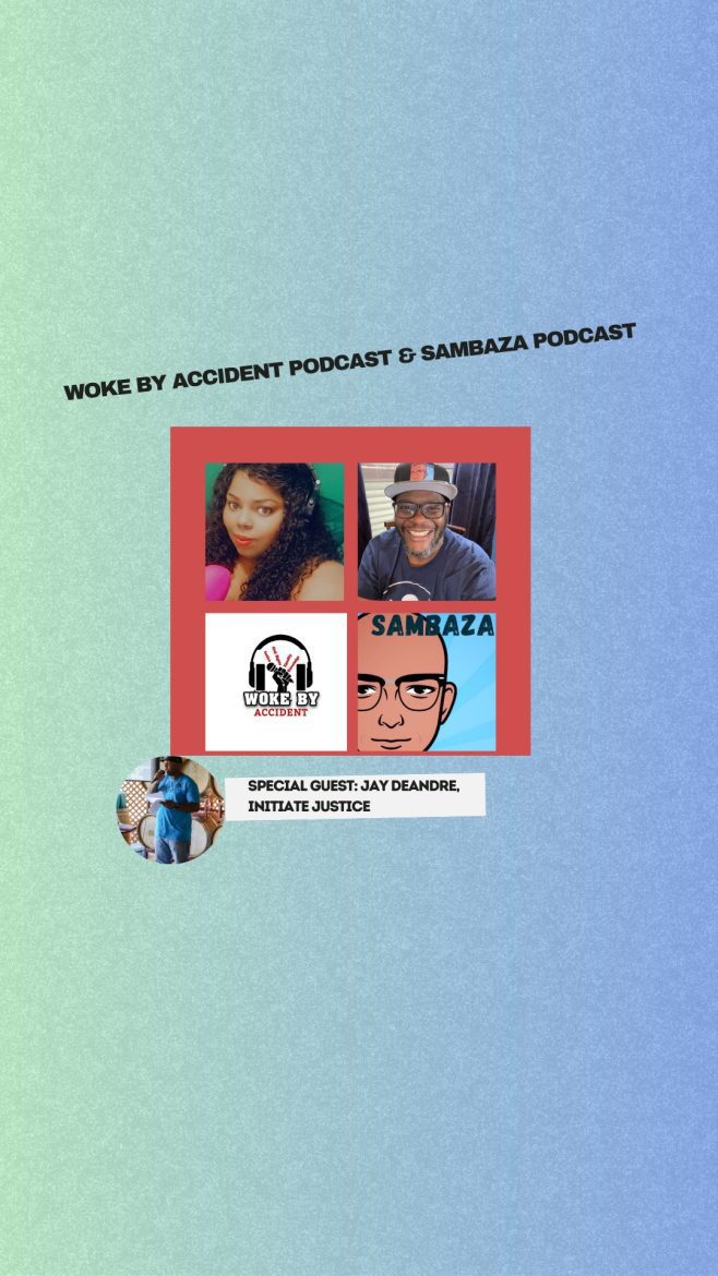 Black Podcasting - Woke By Accident & Sambaza Podcast- S 6 E167- A Look at the Prison system with Jay Hockley