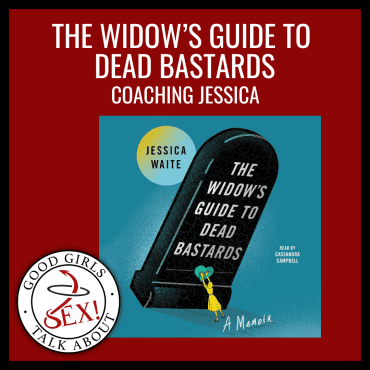 Black Podcasting - The Widow's Guide to Dead Bastards - Coaching Jessica