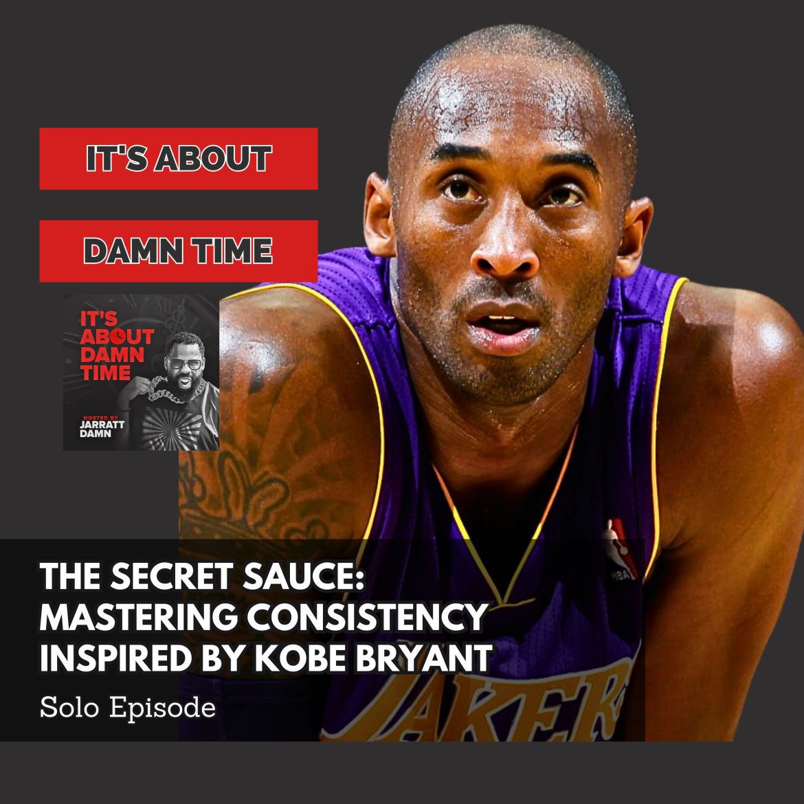 Black Podcasting - The Secret Sauce: Mastering Consistency Inspired by Kobe Bryant