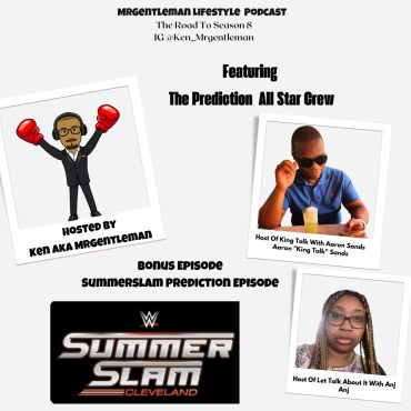 Black Podcasting - Bonus Episode - SummerSlam Prediction With Aaron "King Talk" Sands And Anj (The Road To Season 8) 8/3/2024